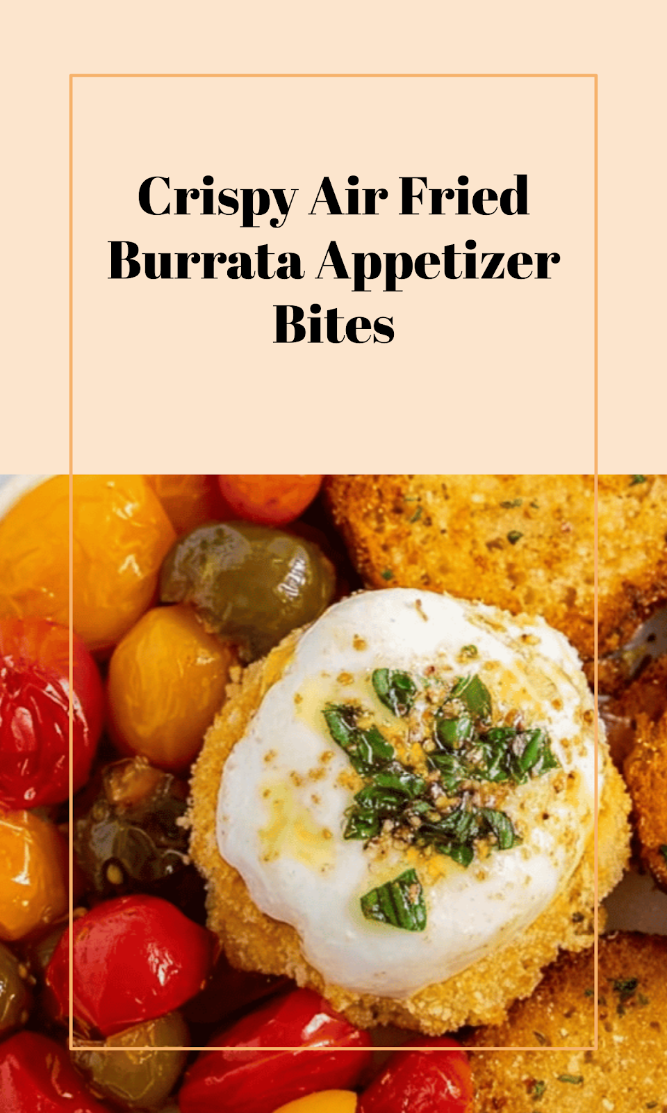 Crispy Air Fryer Burrata Bites