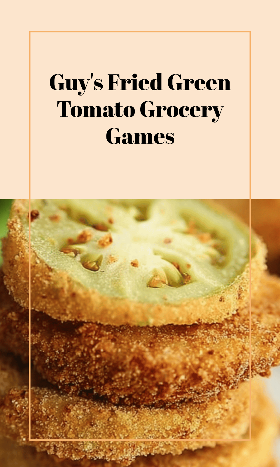 Crispy Guy’s Grocery Games Fried Green Tomatoes