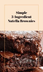 Easy 3-Ingredient Nutella Brownies