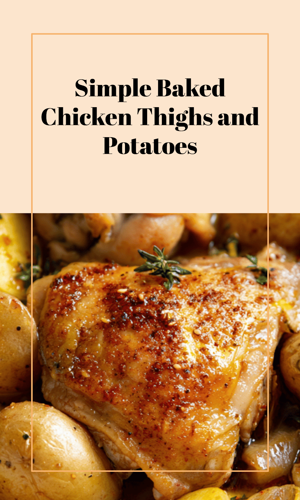 Easy Baked Chicken Thighs and Potatoes Dinner