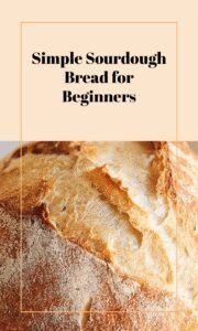 Easy Beginner Sourdough Bread Recipe
