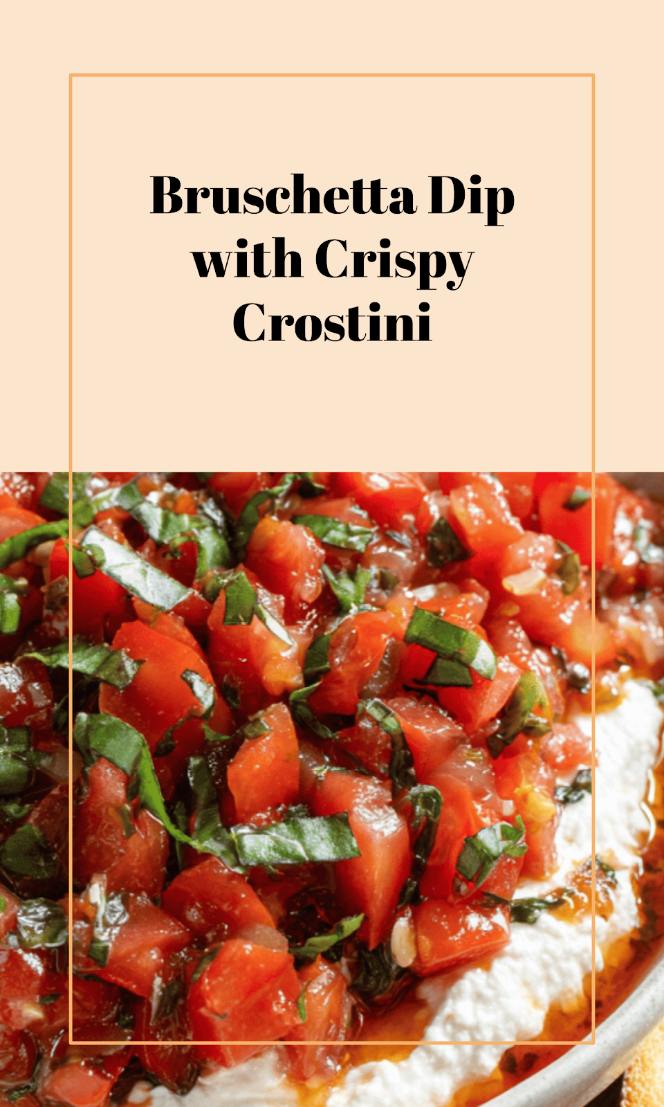 Easy Bruschetta Dip with Crostini