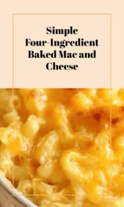 Easy Creamy 4-Ingredient Baked Mac and Cheese