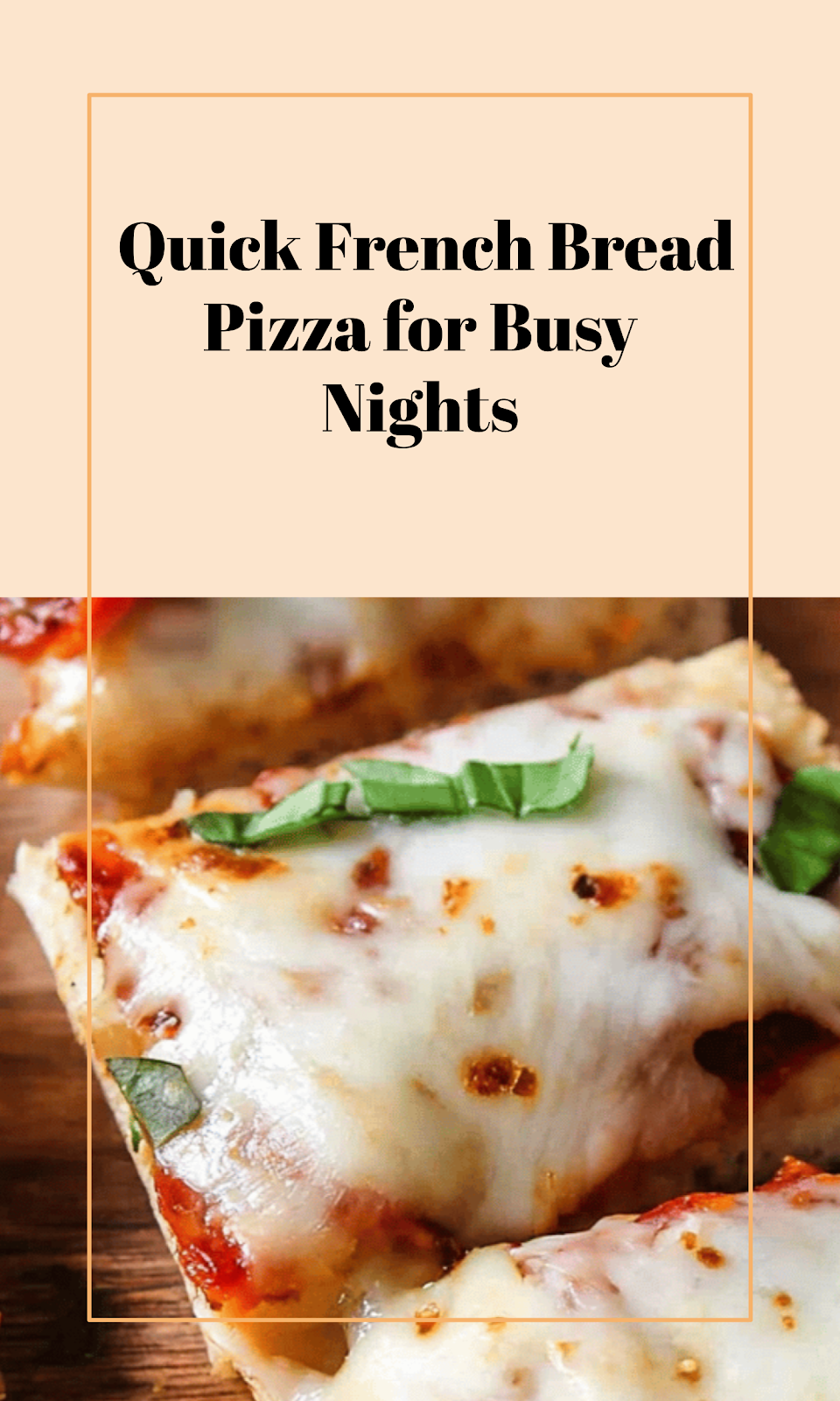 Easy French Bread Pizza for Quick Dinners