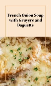 Easy French Onion Soup with Gruyere and Baguette