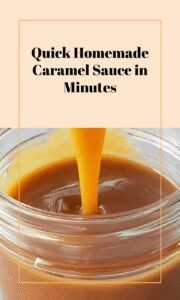Easy Homemade Caramel Sauce in Minutes
