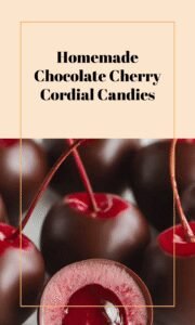 Easy Homemade Chocolate Cordial Cherries