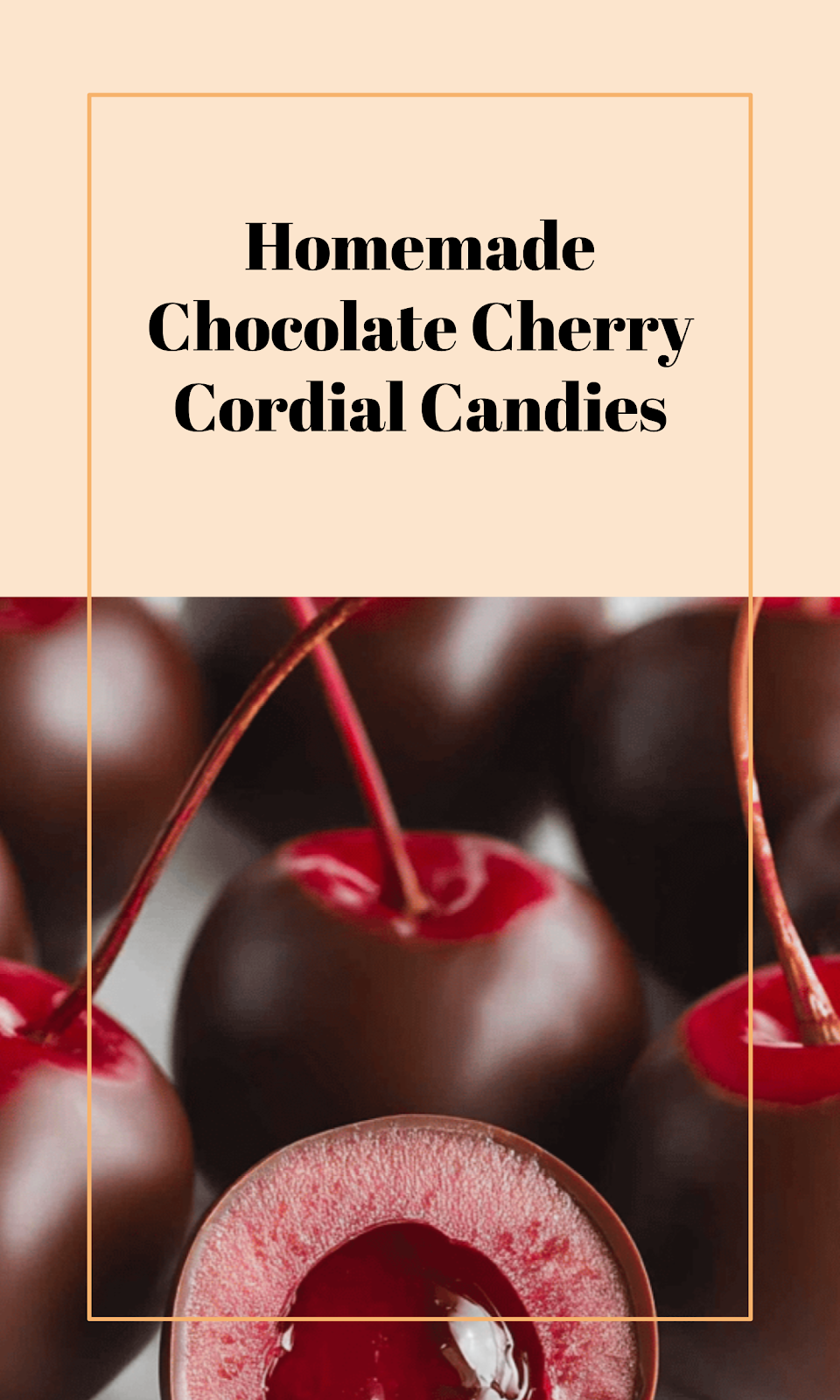 Easy Homemade Chocolate Cordial Cherries