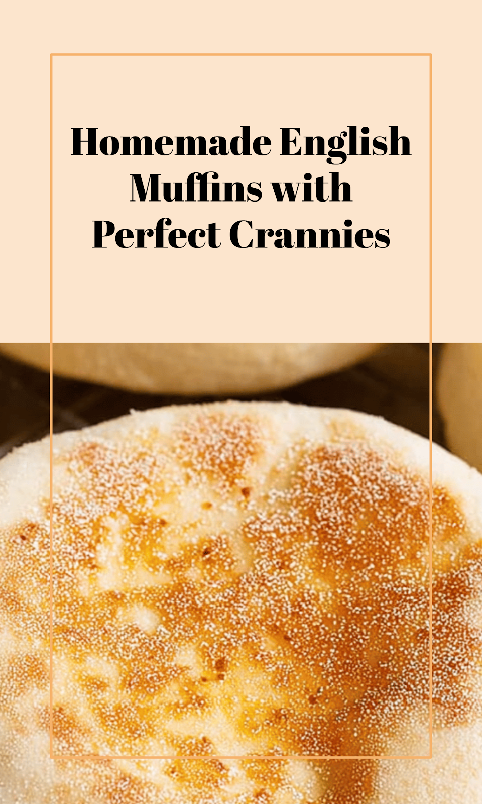 Easy Homemade English Muffins with Perfect Crannies
