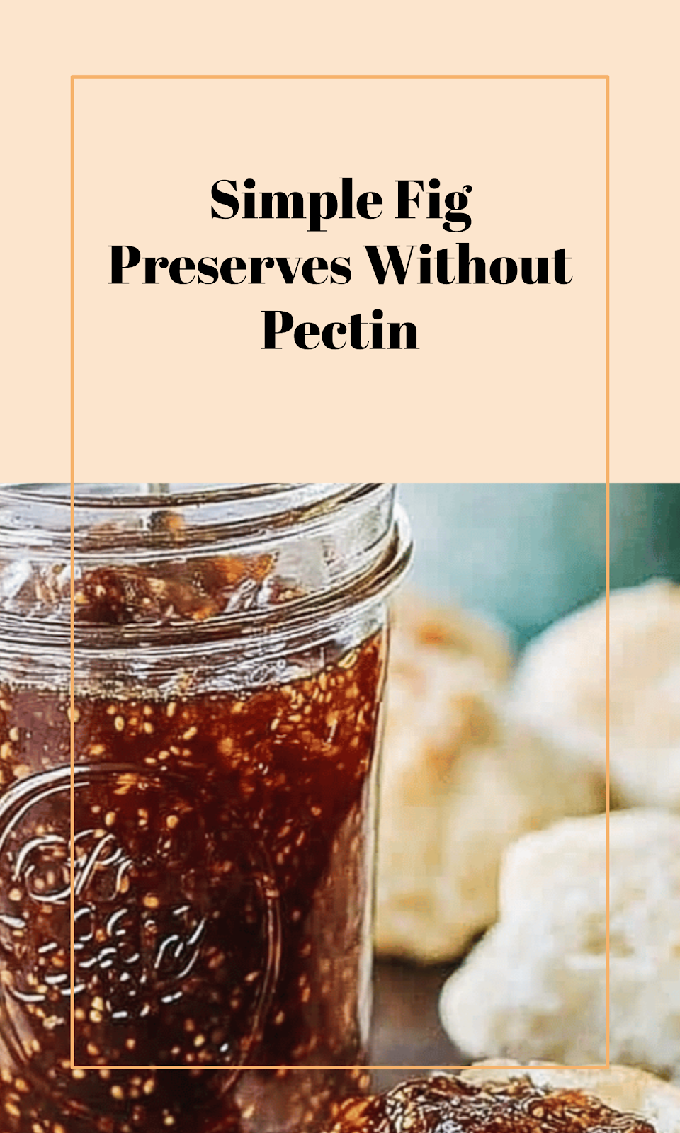 Easy Homemade Fig Preserves Without Pectin
