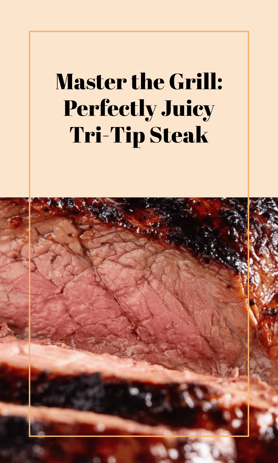 Grill or Smoke Tri Tip for Juicy Steak Perfection