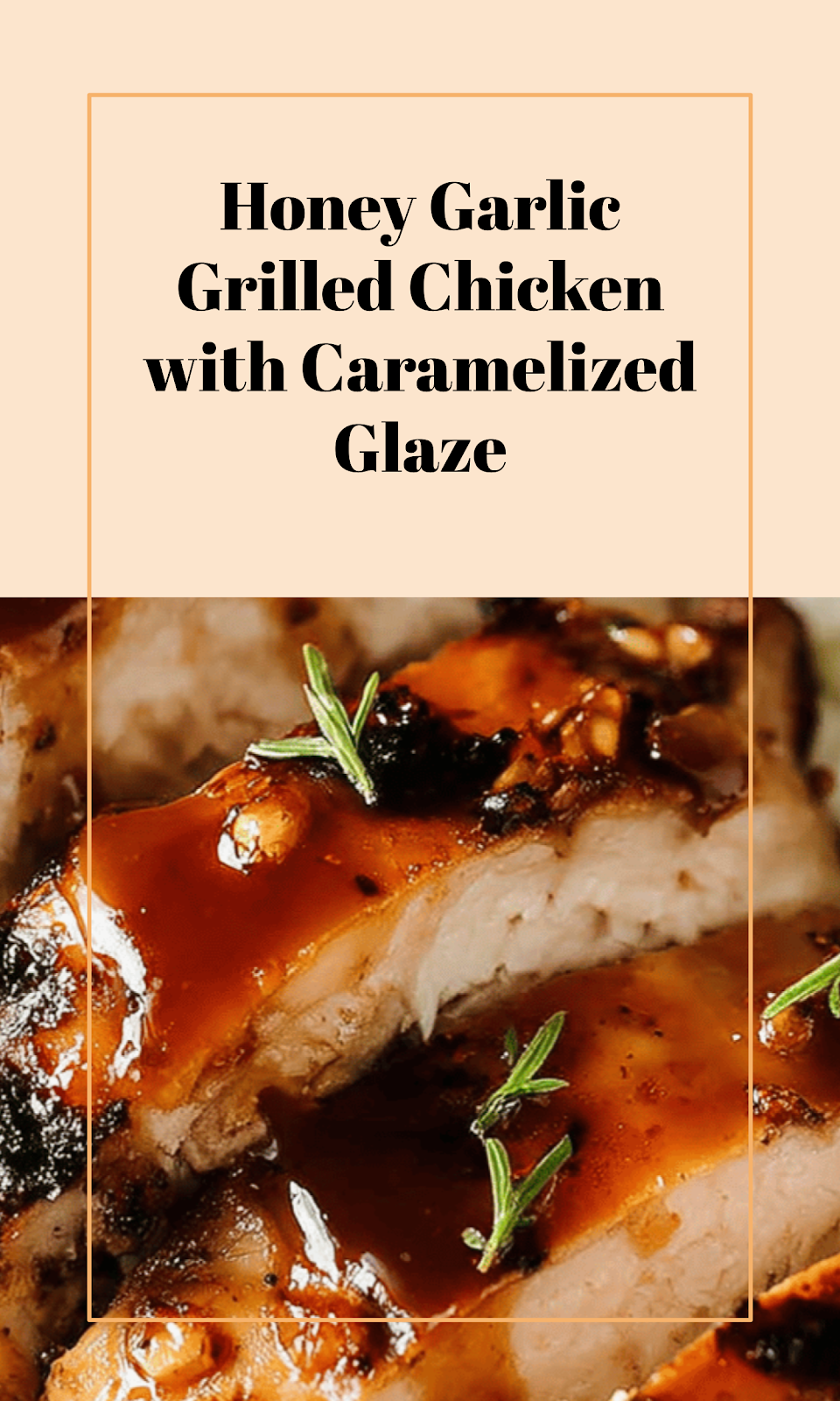 Grilled Honey Garlic Chicken with Caramelized Flavor