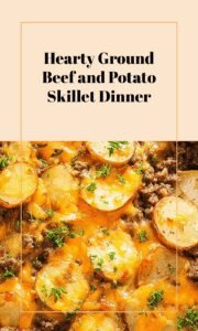 Hearty Ground Beef and Potato Skillet