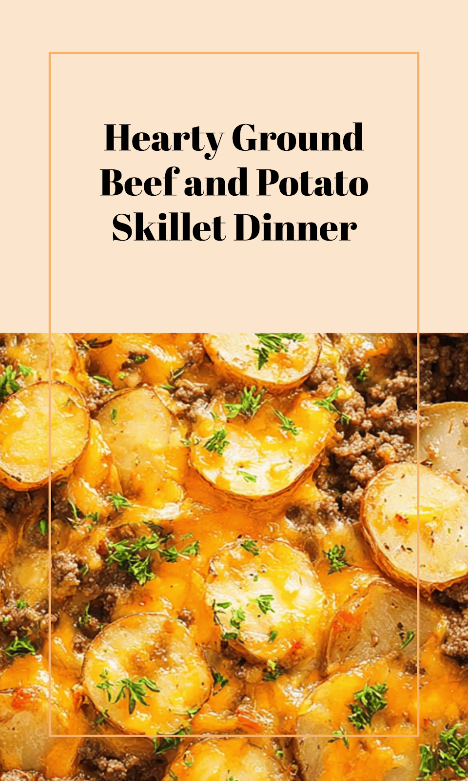 Hearty Ground Beef and Potato Skillet