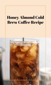 Honey Almond Milk Cold Brew Coffee Recipe