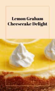 Lemon Cheesecake with Graham Cracker Crust