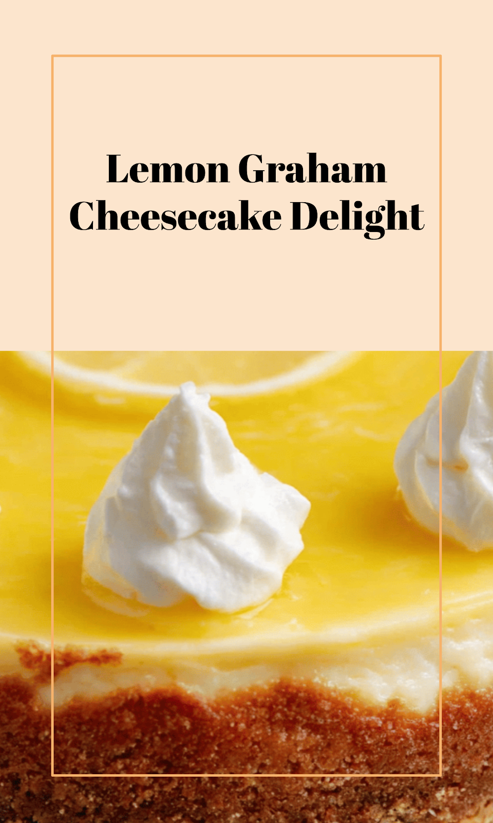 Lemon Cheesecake with Graham Cracker Crust