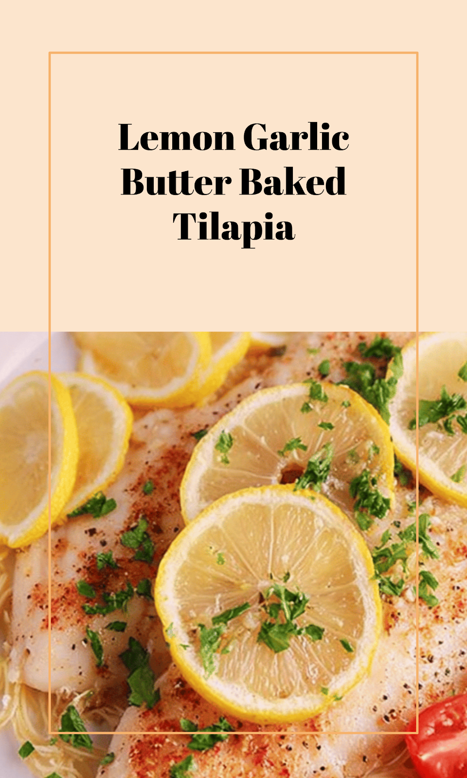 Lemon Garlic Butter Baked Tilapia Delight