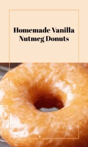 Light Vanilla Nutmeg Homemade Donuts