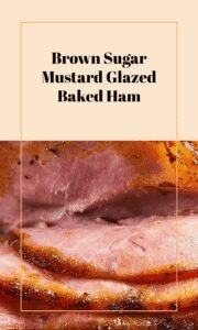 Mustard Brown Sugar Glazed Baked Ham