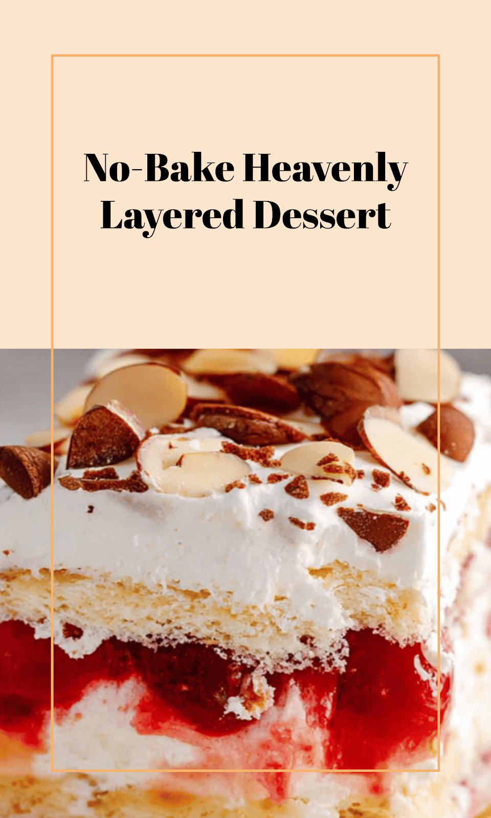 No-Bake Heaven on Earth Layered Cake