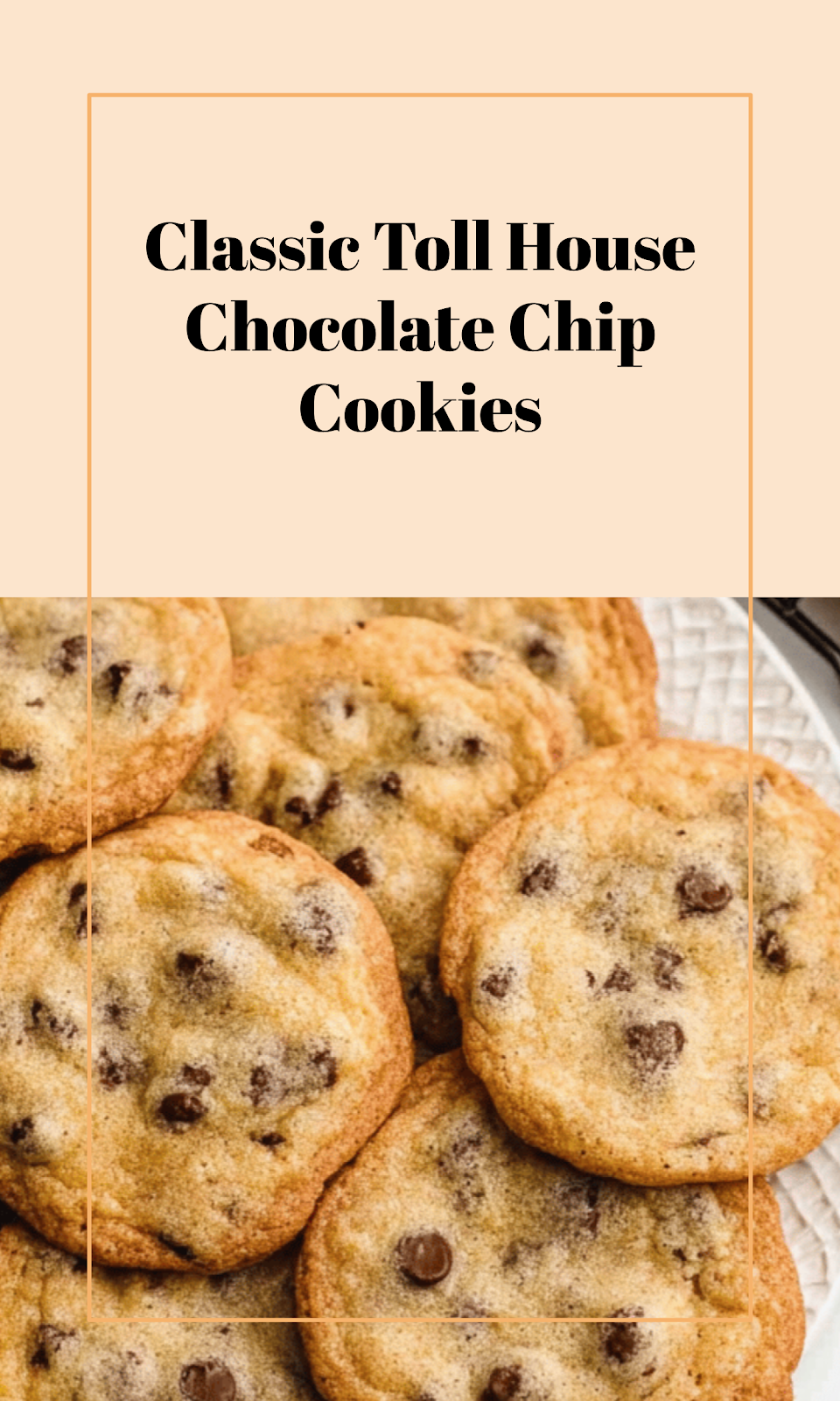 Nostalgic Toll House Chocolate Chip Cookies