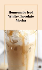 Quick Iced White Chocolate Mocha Recipe at Home