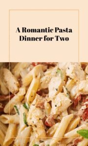 Romantic Chicken Pasta Proposal