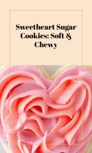Soft Chewy Valentine Heart Sugar Cookies