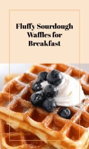Sourdough Waffle Delight
