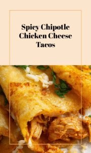 Spicy Chipotle Chicken Tacos with Cheese